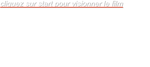 cliquez sur start pour visionner le film



Extaits de différents films pour le cinéma et la télévision.
2000 - 2018